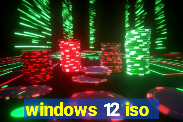 windows 12 iso